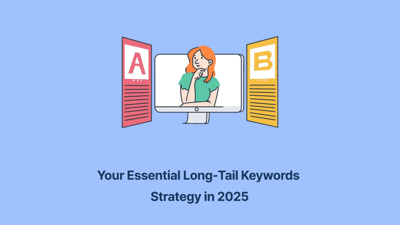 Your Essential Long-Tail Keywords Strategy in 2025
