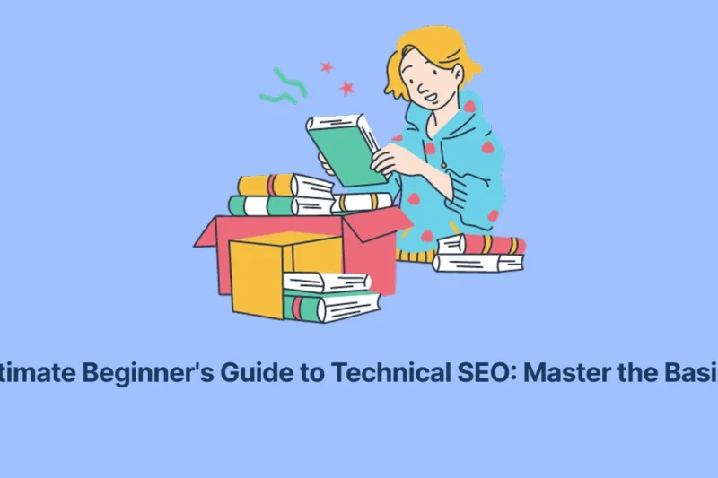 Ultimate Beginner’s Guide to Technical SEO: Master the Basics