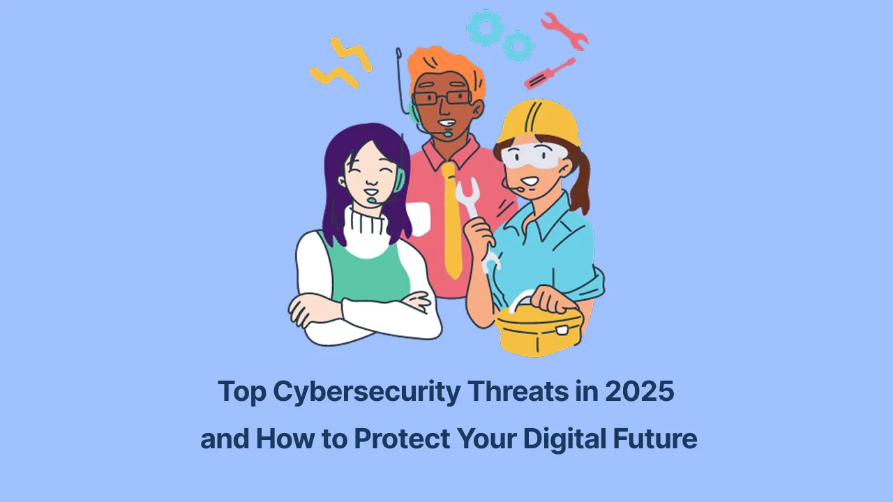 Top cybersecurity threats in 2025 and how to prevent them